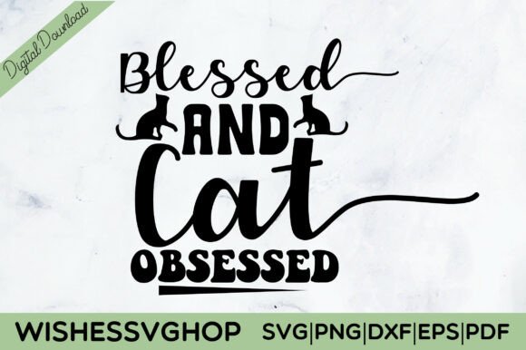 Blessed and Cat Obsessed SVG PNG Review