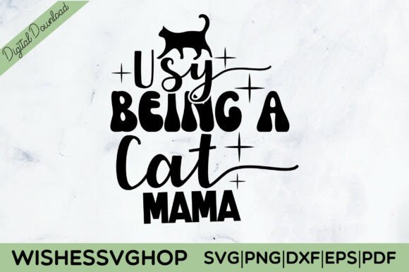 Usy Being a Cat Mama SVG PNG Review